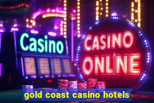 gold coast casino hotels