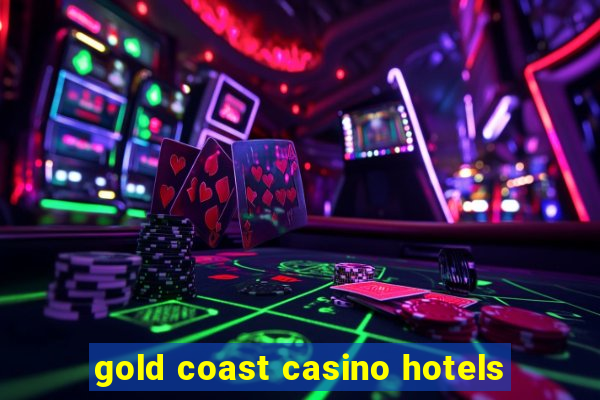 gold coast casino hotels