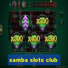 samba slots club