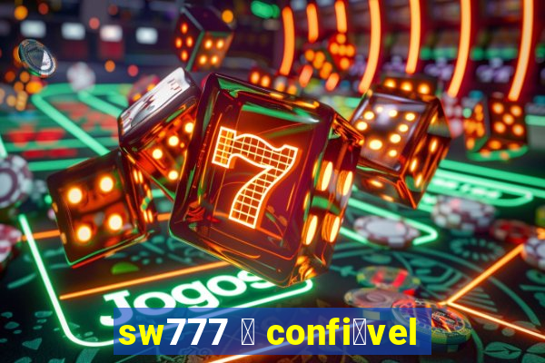 sw777 茅 confi谩vel