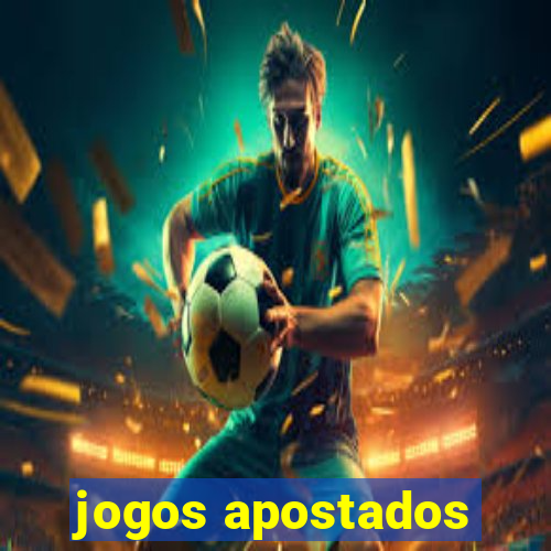 jogos apostados