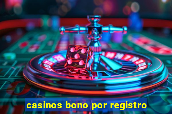 casinos bono por registro