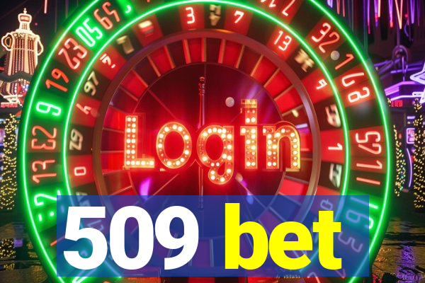 509 bet