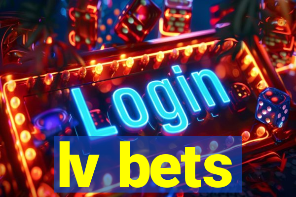 lv bets