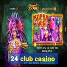 24 club casino