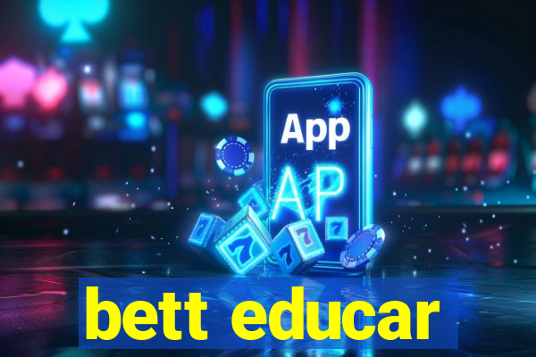 bett educar