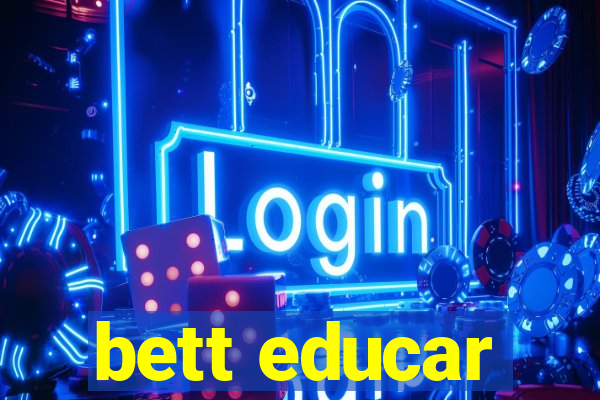 bett educar