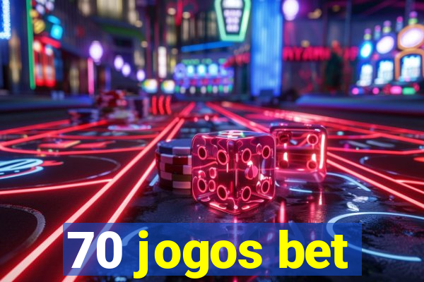 70 jogos bet