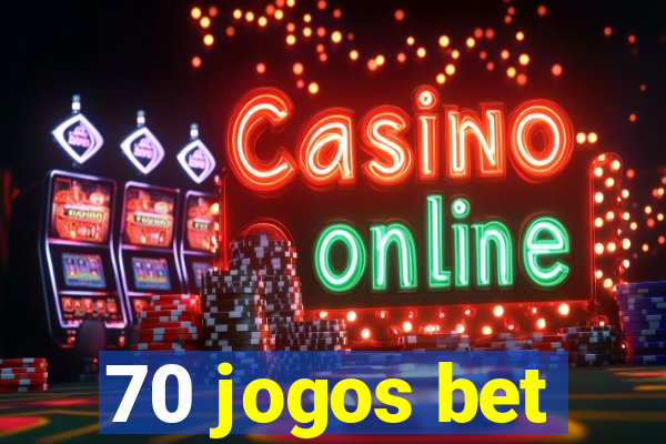 70 jogos bet