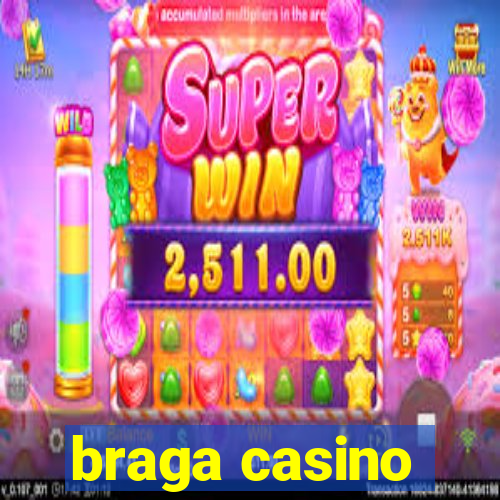 braga casino