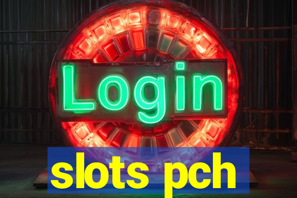 slots pch