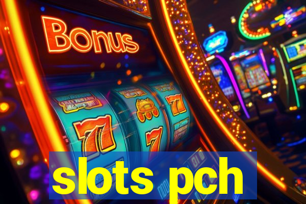 slots pch