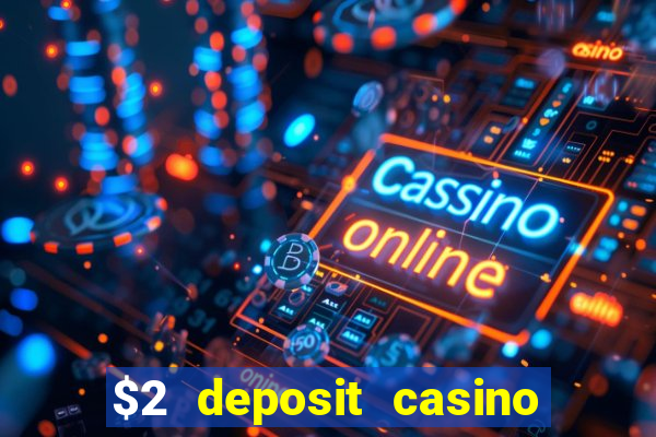 $2 deposit casino nz free spins