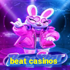 beat casinos