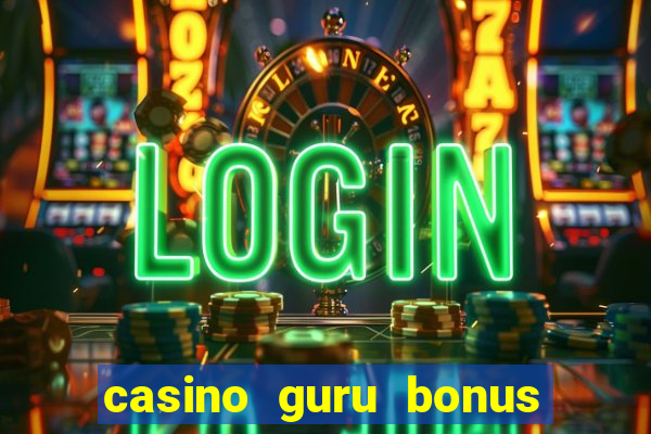 casino guru bonus sem deposito