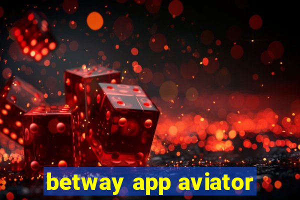 betway app aviator