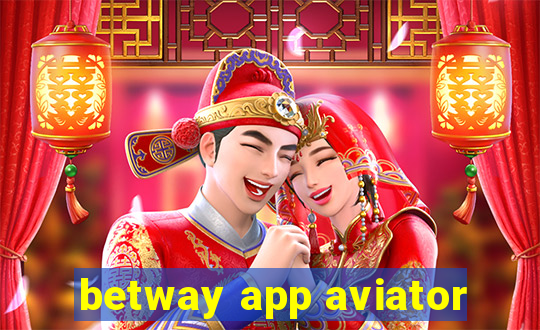 betway app aviator