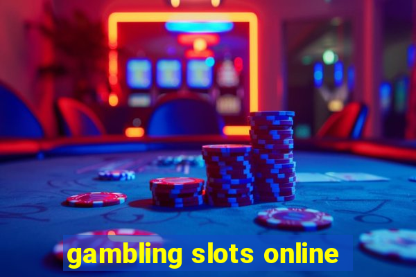 gambling slots online