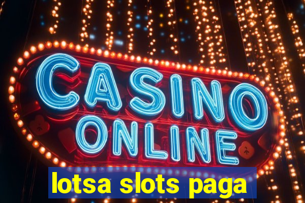 lotsa slots paga