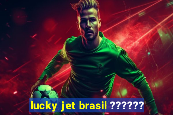 lucky jet brasil ??????