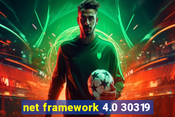 net framework 4.0 30319