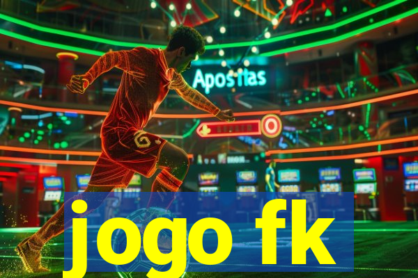 jogo fk