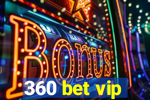 360 bet vip