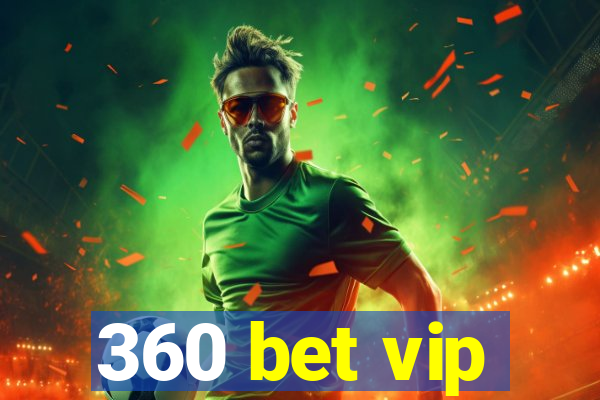 360 bet vip