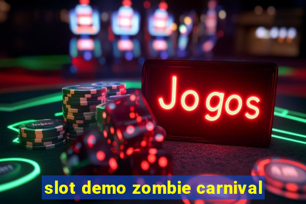 slot demo zombie carnival