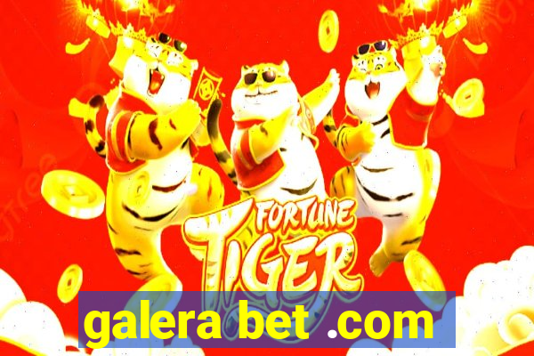 galera bet .com