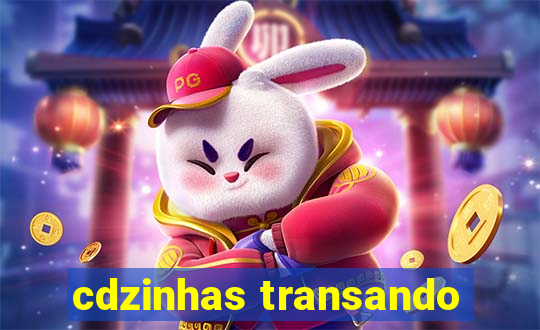 cdzinhas transando