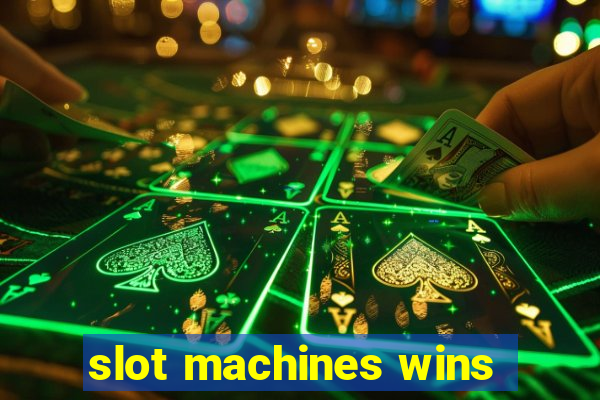 slot machines wins