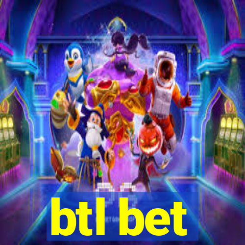 btl bet