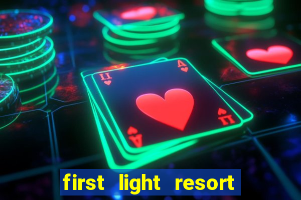 first light resort and casino