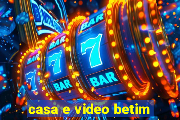 casa e video betim