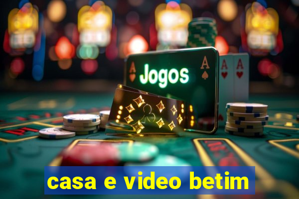 casa e video betim