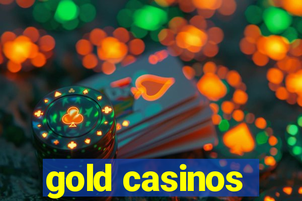 gold casinos