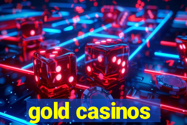 gold casinos