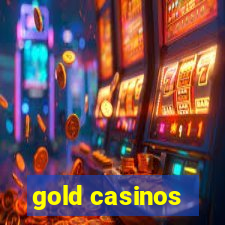 gold casinos