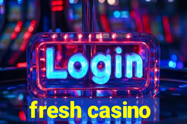 fresh casino