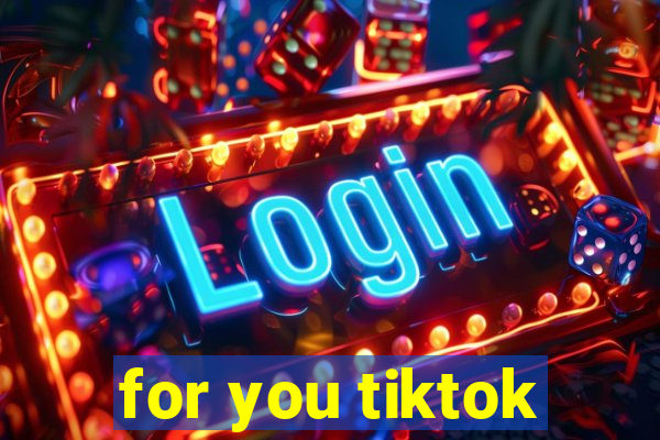 for you tiktok