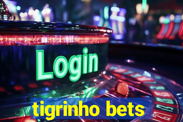 tigrinho bets