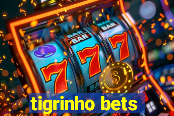 tigrinho bets