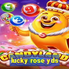 lucky rose yds