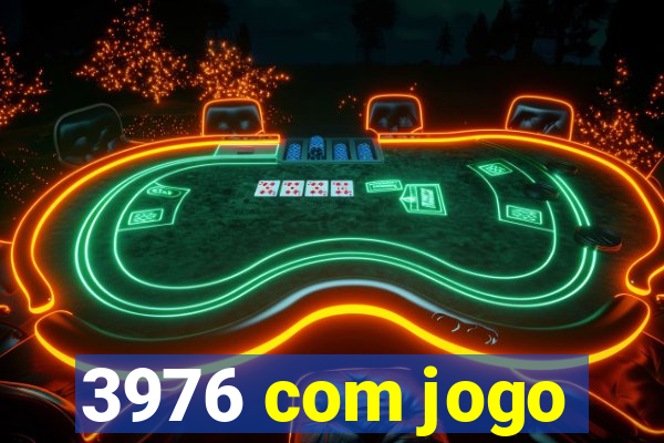 3976 com jogo