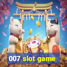 007 slot game