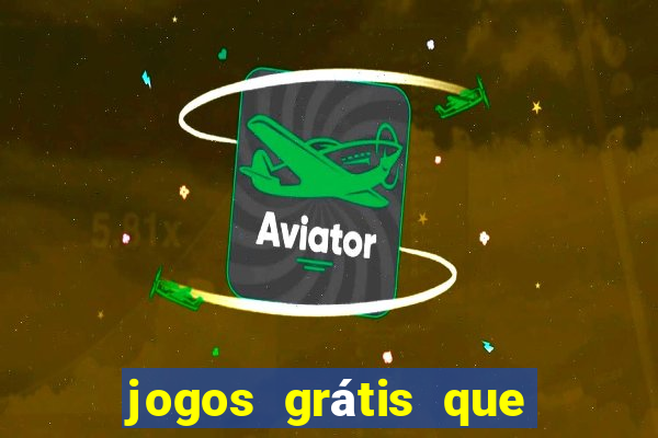 jogos grátis que d?o dinheiro de verdade