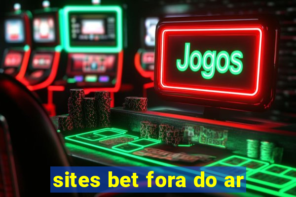 sites bet fora do ar