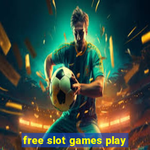 free slot games play