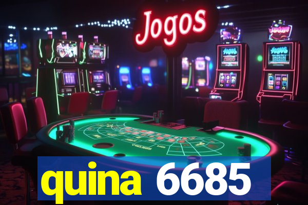 quina 6685